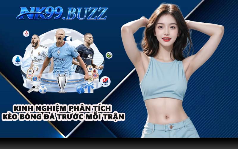 Kinh nghiệm phân tích kèo bóng đá trước mỗi trận